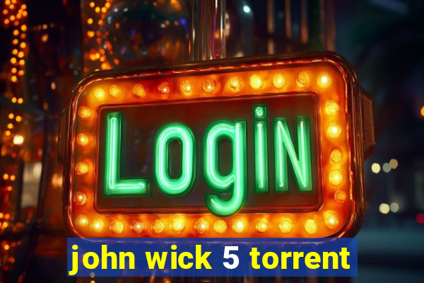 john wick 5 torrent